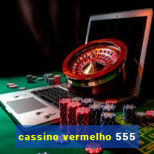 cassino vermelho 555